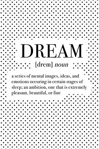 Dream - A Series Of Mental Images Ideas And Emotions: A 6x9 Inch Matte Softcover Journal Notebook With 120 Blank Lined Pages And An Uplifting Motivational Word Definition Cover Slogan