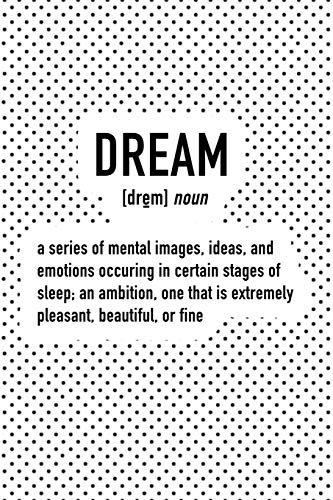 Dream - A Series Of Mental Images Ideas And Emotions: A 6x9 Inch Matte Softcover Journal Notebook With 120 Blank Lined Pages And An Uplifting Motivational Word Definition Cover Slogan