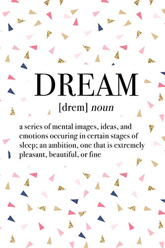 Dream - A Series Of Mental Images Ideas And Emotions: A 6x9 Inch Matte Softcover Journal Notebook With 120 Blank Lined Pages And An Uplifting Motivational Word Definition Cover Slogan