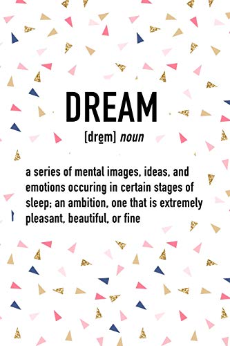 Dream - A Series Of Mental Images Ideas And Emotions: A 6x9 Inch Matte Softcover Journal Notebook With 120 Blank Lined Pages And An Uplifting Motivational Word Definition Cover Slogan