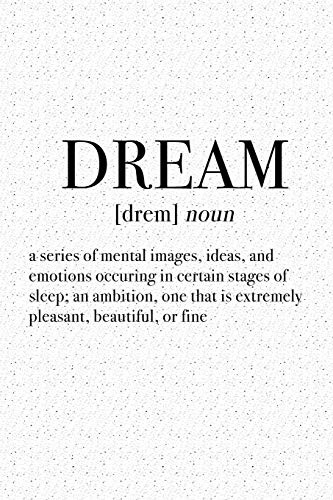 Dream - A Series Of Mental Images Ideas And Emotions: A 6x9 Inch Matte Softcover Journal Notebook With 120 Blank Lined Pages And An Uplifting Motivational Word Definition Cover Slogan