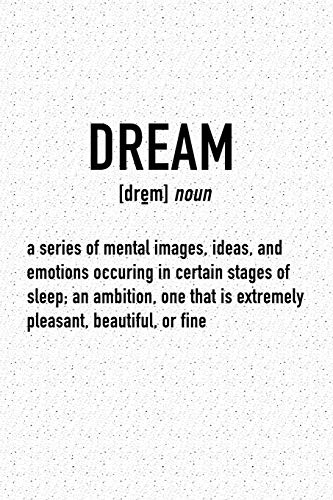 Dream - A Series Of Mental Images Ideas And Emotions: A 6x9 Inch Matte Softcover Journal Notebook With 120 Blank Lined Pages And An Uplifting Motivational Word Definition Cover Slogan