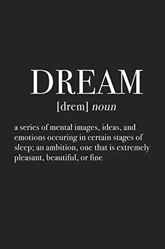 Dream - A Series Of Mental Images Ideas And Emotions: A 6x9 Inch Matte Softcover Journal Notebook With 120 Blank Lined Pages And An Uplifting Motivational Word Definition Cover Slogan