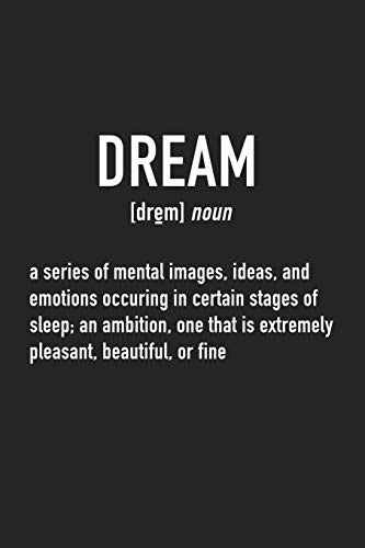 Dream - A Series Of Mental Images Ideas And Emotions: A 6x9 Inch Matte Softcover Journal Notebook With 120 Blank Lined Pages And An Uplifting Motivational Word Definition Cover Slogan