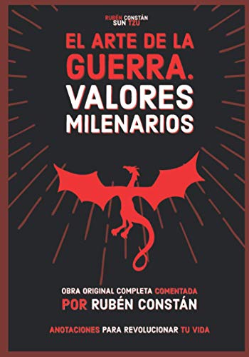 El Arte de la Guerra. Valores milenarios: Obra original completa comentada. Anotaciones para revolucionar tu vida.