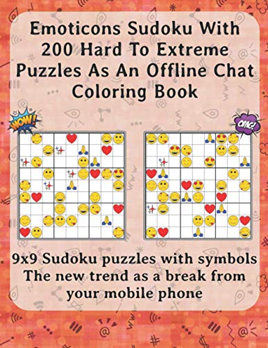 Emoticons Sudoku With 200 Hard To Extreme Puzzles As An Offline Chat Coloring Book: 9x9 Sudoku puzzles with symbols The new trend as a break from your mobile phone