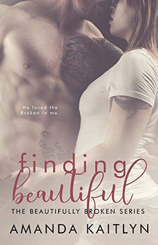 Finding Beautiful: Volume 1 (The Beautifully Broken)