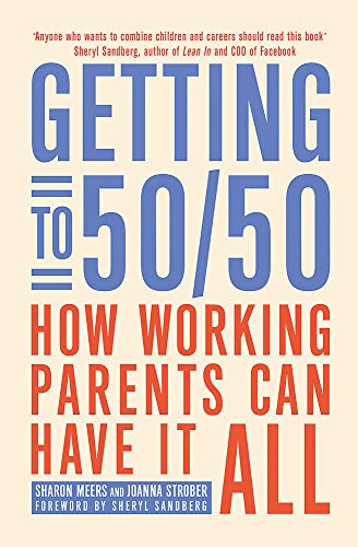 Getting to 50/50: How working parents can have it all