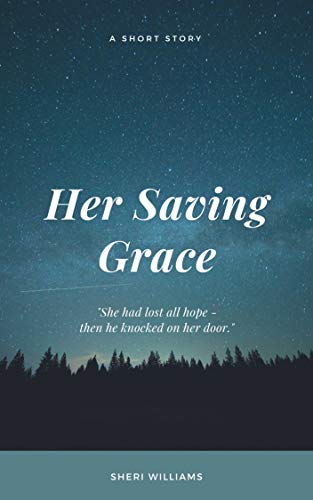 Her Saving Grace: A short story of hope in darkness (English Edition)