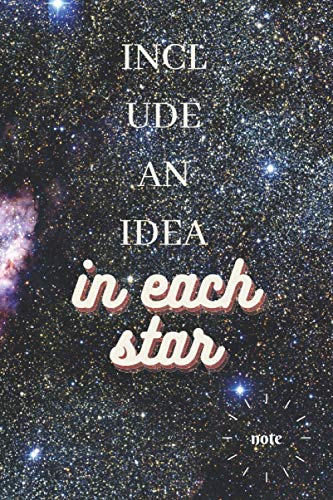 Include an idea in each star: Make your thoughts like the stars in the sky of creativity. You can. Just write everything that comes to your mind in this notebook