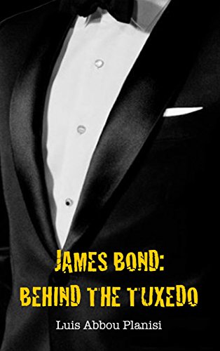 James Bond: Behind the Tuxedo