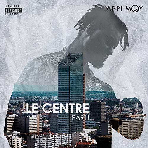 Le Centre (part I) [Explicit]