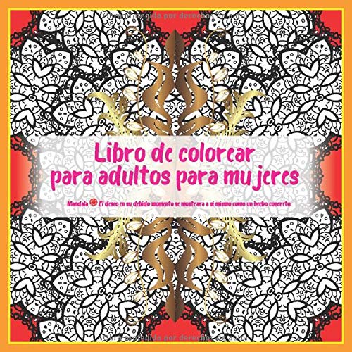 Libro de colorear para adultos para mujeres Mandala - El deseo en su debido momento se mostrara a si mismo como un hecho concreto.