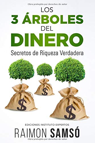 LOS 3 ÁRBOLES DEL DINERO: Secretos de Riqueza Verdadera