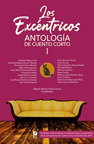 Los Excéntricos : Antología de Cuento Corto I