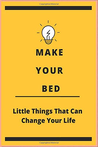 Make Your Bed Little Things That Can Change Your Life: A Daily Journal: Gratitude Journal 6”x9” - 120 pages.: 6”x9” - 120 pages.