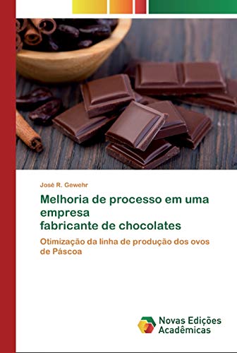 Melhoria de processo em uma empresa fabricante de chocolates: Otimização da linha de produção dos ovos de Páscoa