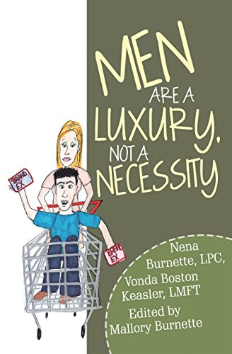 Men Are a Luxury, Not a Necessity (English Edition)