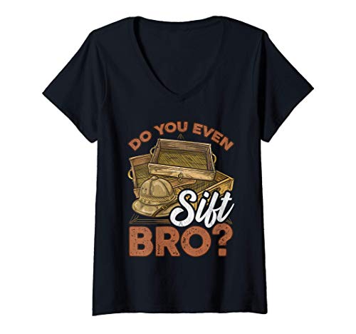 Mujer Cute & Funny Do You Even Sift Bro? Archaeology Sifter Pun Camiseta Cuello V