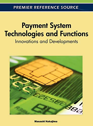 Payment System Technologies and Functions: Innovations and Developments (Advances in Finance, Accounting, and Economics)