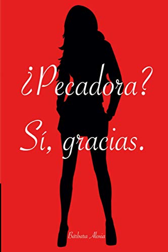 ¿Pecadora? Si, gracias