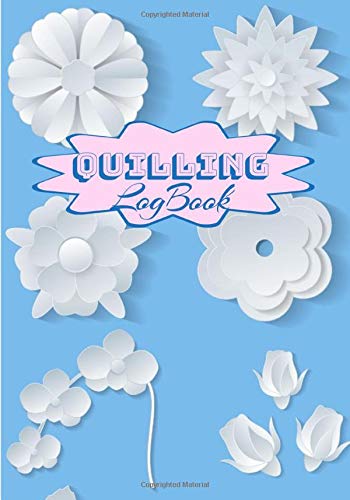 Quilling LogBook: Project Tracking | For lovers of paper creations | Quilling or paperolles | Notebook with index cards for your tracking | 7 x 10 inches