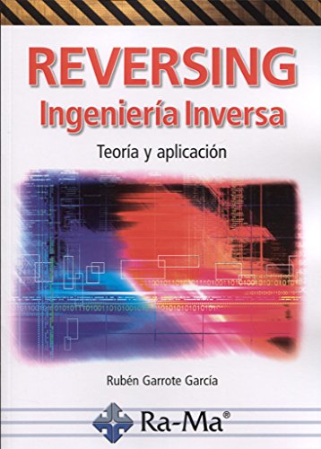 Reversing, Ingeniería Inversa. Teoría y aplicación