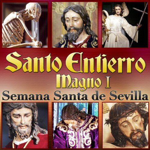 Santo Entierro Magno I. Semana Santa de Sevilla