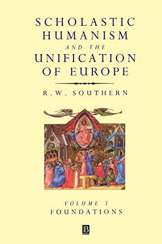 Scholastic Humanism and the Unification of Europe: Foundations (Scholastic Humanism & the Unification of Europe)