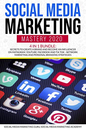 Social Media Marketing Mastery 2020 4 in 1 Bundle: Secrets to create a Brand and become an Influencer on Instagram, Youtube, Facebook and Tik Tok - Network ... Branding Strategies (English Edition)