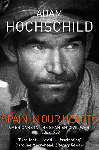 Spain in our hearts: Americans in the Spanish Civil War, 1936-1939