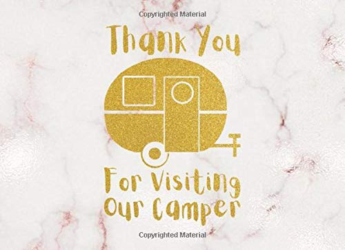 Thank You For Visiting Our Camper: A Guestbook For Anyone Who Loves To Host Guests And Keepsake Their Memories