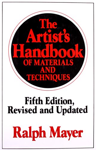 The Artist's Handbook: Of Materials And Techniques: Fifth Edition, Revised and Updated (Reference)