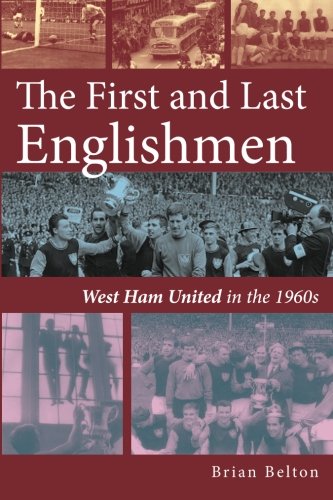 The First and Last Englishman. West Ham United in the 1960's