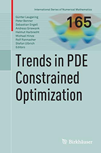 Trends in PDE Constrained Optimization: 165 (International Series of Numerical Mathematics)