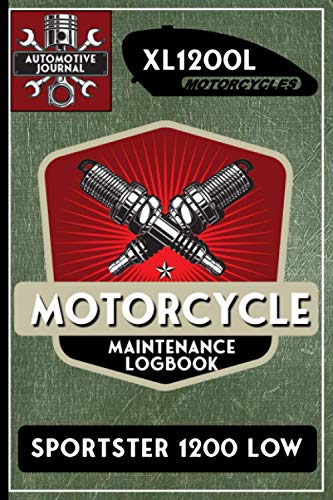 XL1200L Sportster 1200 Low, Motorcycle Maintenance Logbook: Harley Davidson Models, Vtwin - Biker Gear, Chopper, Maintenance Service and Repair ... Records, Safety Reminders. 6 x 9 151 Pages