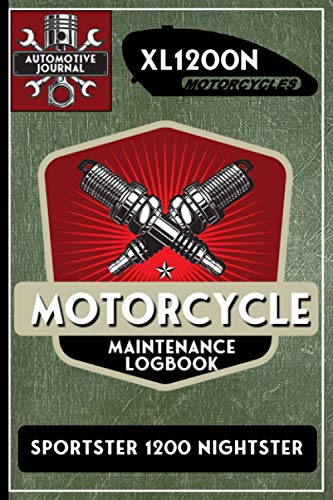 XL1200N Sportster 1200 Nightster, Motorcycle Maintenance Logbook: Harley Davidson Models, Vtwin - Biker Gear, Chopper, Maintenance Service and Repair ... Records, Safety Reminders. 6 x 9 151 Pages