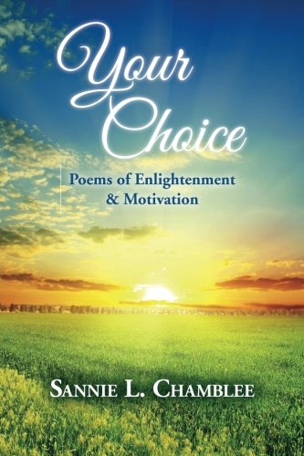 Your Choice: Poems of Enlightenment & Motivation
