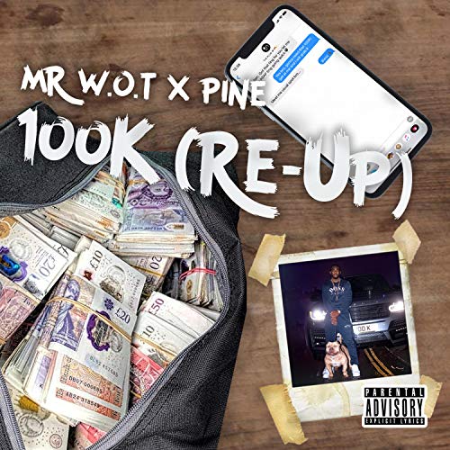 100k ReUp (feat. Mr W.O.T & Pine) [Explicit]