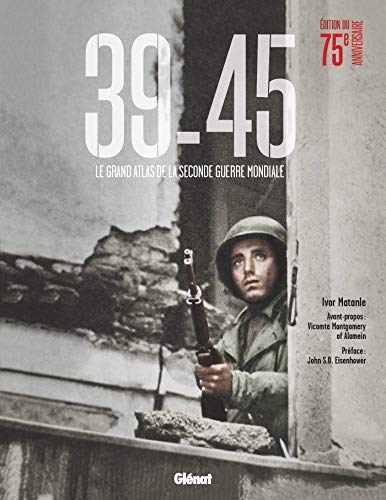 39-45 (édition 75 ans): Le Grand Atlas de la Seconde Guerre mondiale (Histoire)