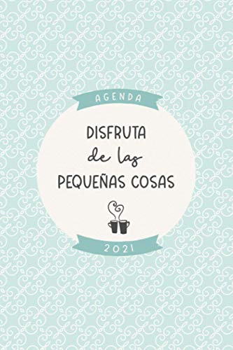 Agenda 2021 “Disfruta de las pequeñas cosas”: Preciosa agenda para el año 2021 semana vista con bonito diseño interior, planificador mensual y semanal, tapa blanda mate diseño azul verde crema