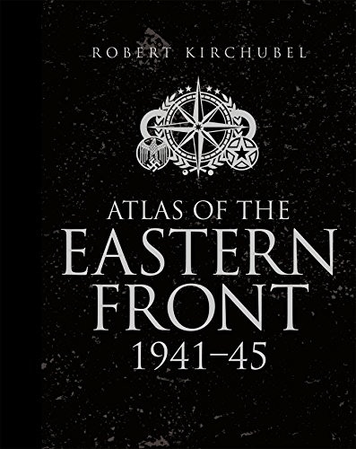 Atlas of the Eastern Front: 1941–45 (Military Atlas)