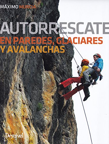 Autorrescate en paredes, glaciares y avalanchas