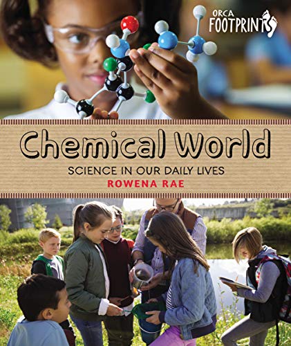 Chemical World: Science in Our Daily Lives (Orca Footprints Book 17) (English Edition)