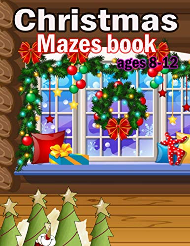 Christmas Mazes book Ages 8-12: Christmas Activity Book for Kids Ages 9-14, Maze Game Book for Kids, A Awesome Challenging and Fun Holiday Mazes Puzzles Book for Kids