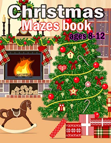 Christmas Mazes book Ages 8-12: Christmas Activity Book for Kids Ages 9-14, Maze Game Book for Kids, A Awesome Challenging and Fun Holiday Mazes Puzzles Book for Kids