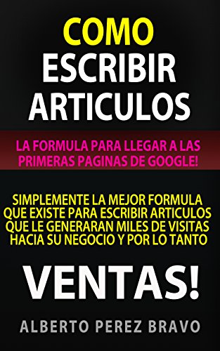 Como Escribir Artículos | LA FORMULA PARA LLEGAR A LAS PRIMERAS PAGINAS DE LOS MOTORES DE BUSQUEDA!