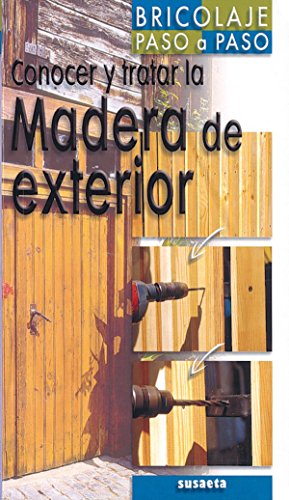 Conocer Y Tratar La Madera (Bricolaje Paso A Paso)