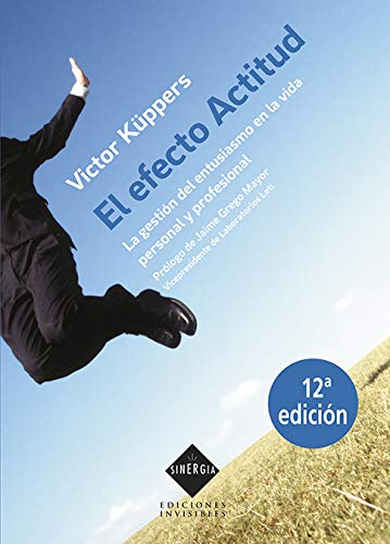 El Efecto Actitud: La gestión del entusiasmo en la vida personal y profesional: 2 (Sinergia)