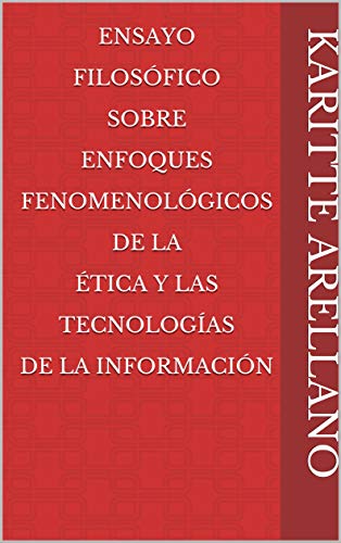 Ensayo filosófico sobre enfoques fenomenológicos de la ética y las tecnologías de la información